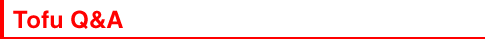 Tofu Q&A